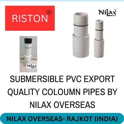 Smooth Inner Surface Submersible Pvc Column Pipes By Nilax Overseas.